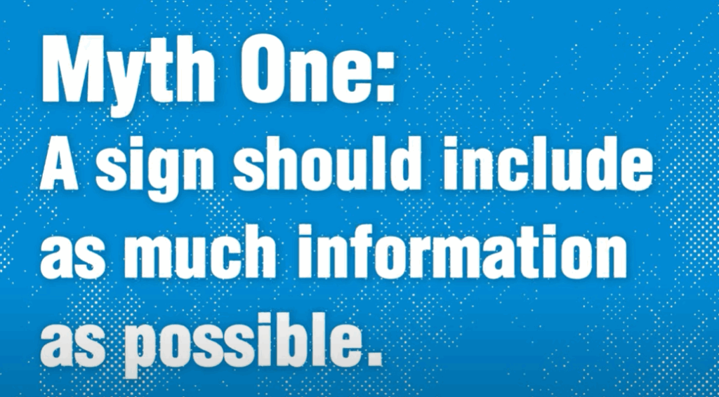 How Signs Are Made: Myth One: A sign should include as much information as possible